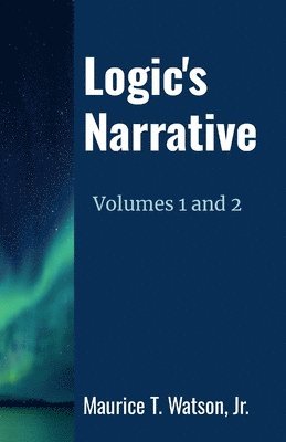 bokomslag Logic's Narrative Volumes 1 and 2