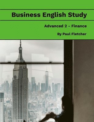 Paul Fletcher - Business English Study - Advanced 2 - Finance, Häftad