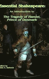 bokomslag Essential Shakespeare: an Introduction to the Tragedy of Hamlet, Prince of Denmark