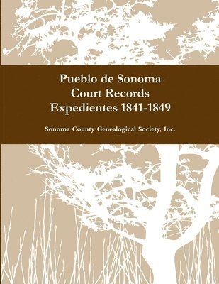 Pueblo de Sonoma Court Records Expedientes 1841-1849