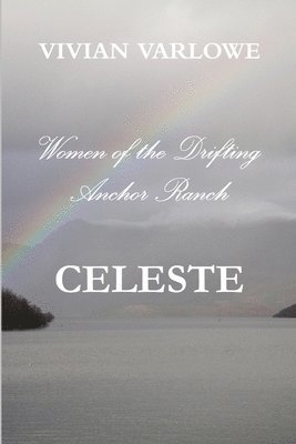Vivian Varlowe - Celeste, Women of the Drifting Anchor Ranch, Häftad