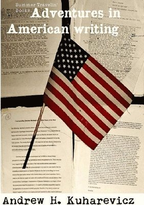 bokomslag Non Digital Adventures In American Writing (Summer Travelin' Book Vol. 1 & 2)