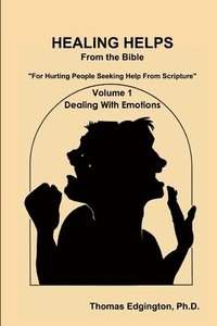 bokomslag HEALING HELPS from the Bible Volume 1 Dealing with Emotions
