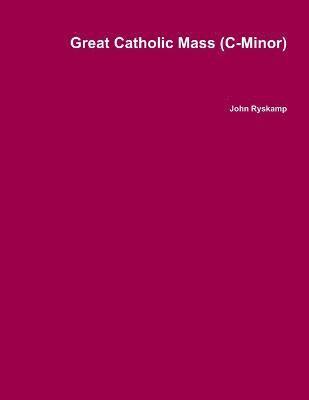 Great Catholic Mass (C-Minor) 1