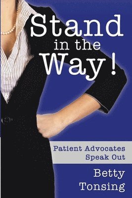 Stand in the Way!: Patient Advocates Speak Out 1