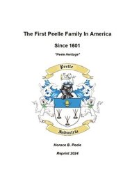 bokomslag The First Peelle Family In America &quot;Peele Heritage&quot;