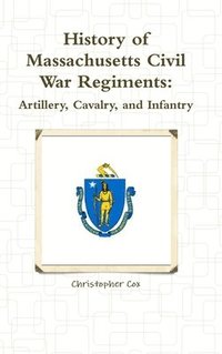 bokomslag History of Massachusetts Civil War Regiments