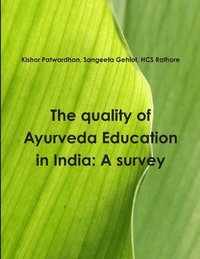 bokomslag The Quality of Ayurveda Education in India: A Survey
