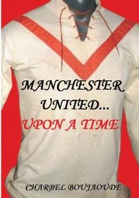 bokomslag Manchester United... Upon A Time