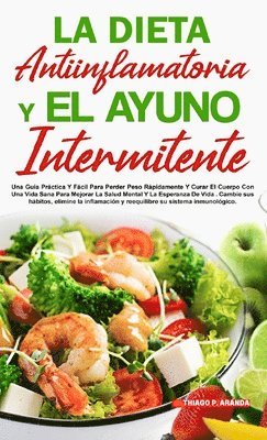 Thiago P Aranda, Thiago P. Aranda - Dieta Antiinflamatoria Y El Ayuno Intermitente, Inbunden