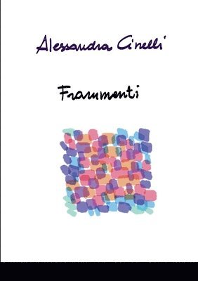 Alessandra Cinelli - Frammenti, Häftad