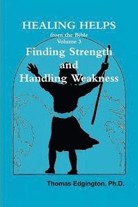 bokomslag HEALING HELPS from the Bible Volume 3 Finding Strength & Handling Weakness