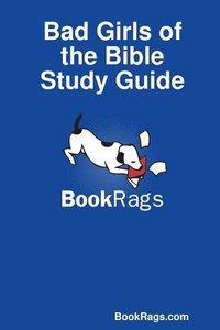 bokomslag Bad Girls of the Bible Study Guide