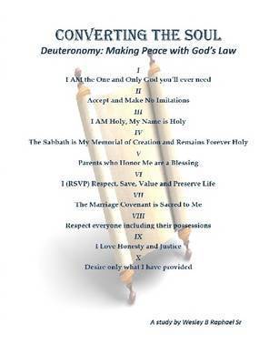 Converting the Soul: Deuteronmy ~ Making Peace with God's Law 1