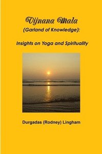 bokomslag Vijnana Mala (Garland of Knowledge): Insights on Yoga and Spirituality