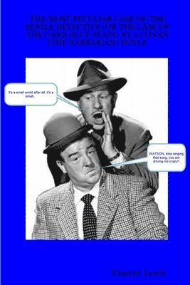 Most Peculiar Case of the Senile Detective (or the Case of the Dark Blue Stain) by a Conan (the Barbarian) Doyle
