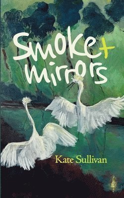 Kate Sullivan - Smoke & Mirrors, Häftad