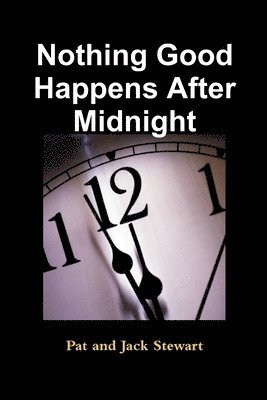 Nothing Good Happens After Midnight 1