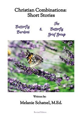 bokomslag Christian Combinations: Short Stories; Butterfly Burdens & The Butterfly Grief Group