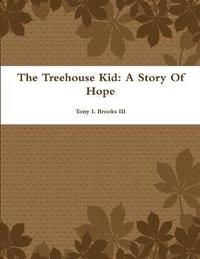 bokomslag The Treehouse Kid: A Story Of Hope