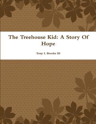 bokomslag The Treehouse Kid: A Story Of Hope