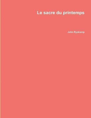 John Ryskamp - Sacre Du Printemps, Häftad