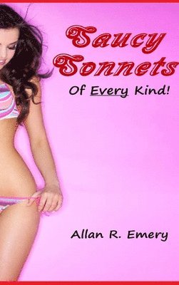 bokomslag Saucy Sonnets Of Every Kind!