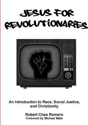 Jesus for Revolutionaries: An Introduction to Race, Social Justice, and Christianity 1