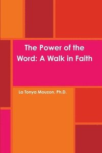 bokomslag The Power of the Word: A Walk in Faith