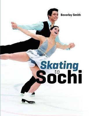 Beverley Smith - Skating to Sochi, Häftad