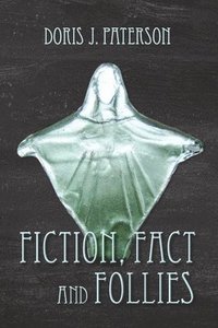 bokomslag Fiction, Fact and Follies