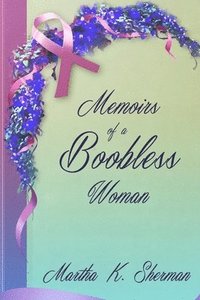 bokomslag Memoirs of a Boobless Woman