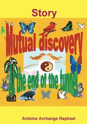 self-publisher Antoine Archange Raphael, Antoine Archange Raphael - Mutual discovery, at the end of the tunnel, Häftad