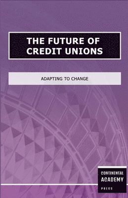 bokomslag The Future of Credit Unions - Adapting to Change