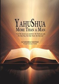 bokomslag YAHUSHUA More Than a Man