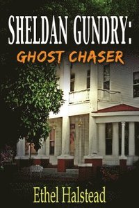 bokomslag Sheldan Gundry: Ghost Chaser