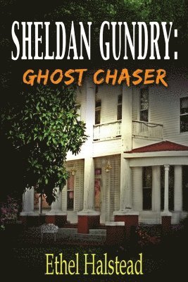 Sheldan Gundry: Ghost Chaser