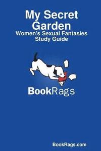 bokomslag My Secret Garden: Women's Sexual Fantasies Study Guide