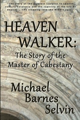 Heaven Walker: The Story of the Master of Cabestany 1