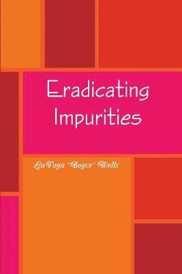 Eradicating Impurities 1