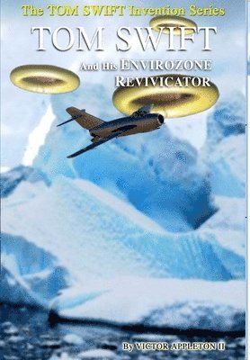 Victor Appleton II - 1-Tom Swift and His EnvirOzone Revivicator (HB), Inbunden