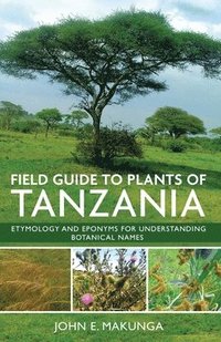 bokomslag Field Guide to Plants of Tanzania