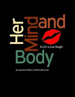 bokomslag Her Mind & Body: K.I.S.S. to Lose Weight