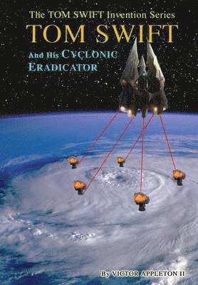 Victor Appleton II - 5-Tom Swift and His Cyclonic Eradicator (HB), Inbunden