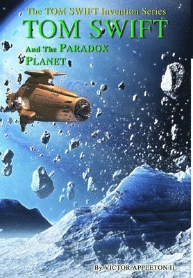 bokomslag 7-Tom Swift and the Paradox Planet (HB)
