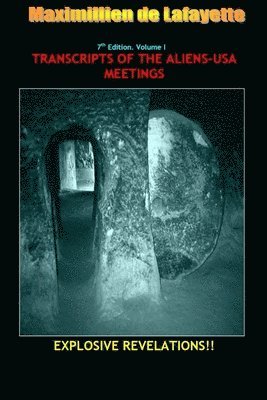 bokomslag 7th Edition. Volume I. TRANSCRIPTS OF THE ALIENS-USA MEETINGS