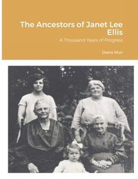 bokomslag The Ancestors of Janet Lee Ellis
