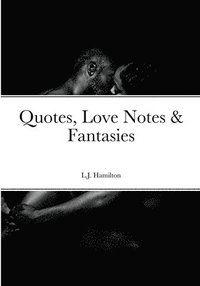 bokomslag Quotes, Love Notes & Fantasies