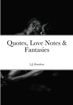 Quotes, Love Notes & Fantasies 1