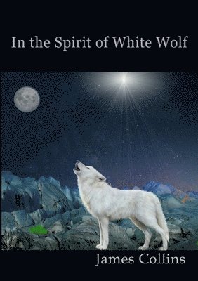 James Collins - In the Spirit of White Wolf, Häftad